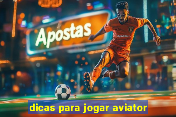 dicas para jogar aviator